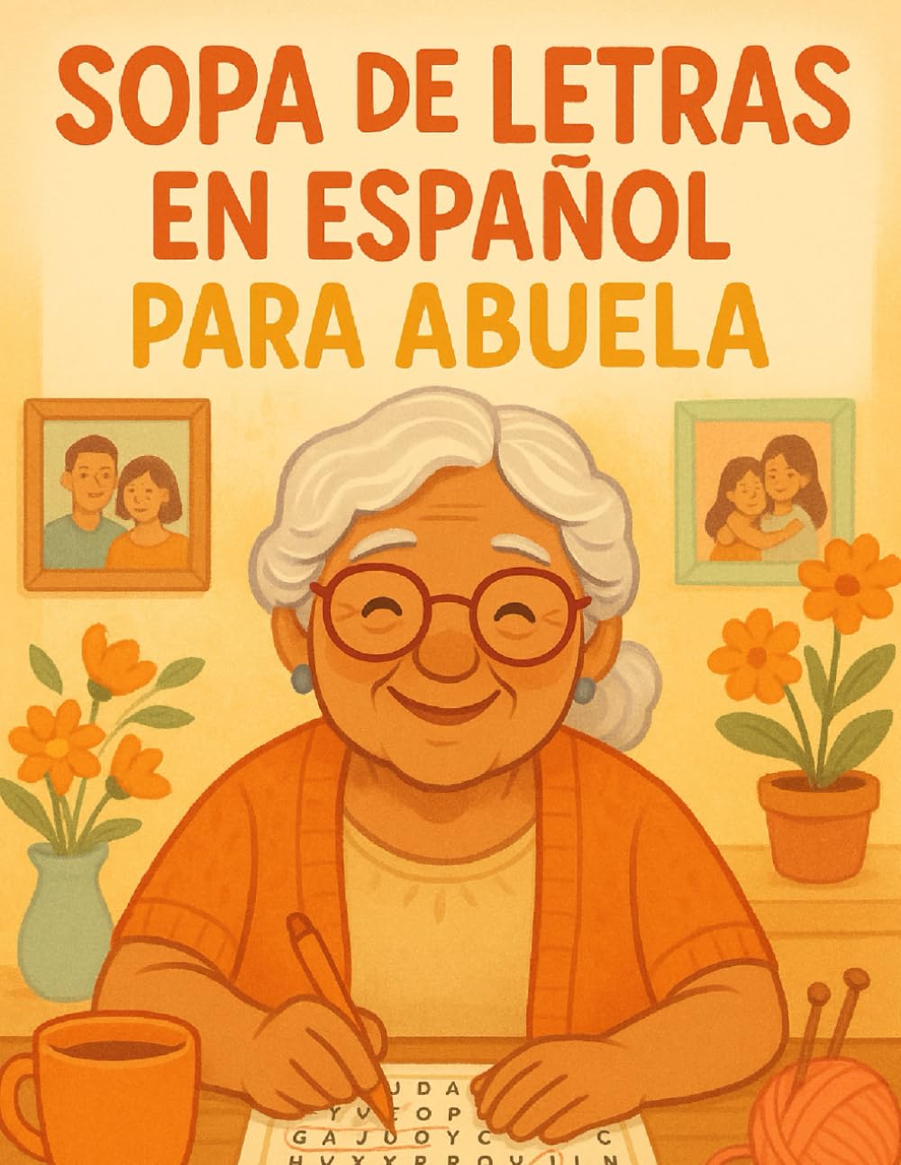 sopa de letras en español para abuela: Ejercicios de memoria ideales para nuestras queridas abuelas