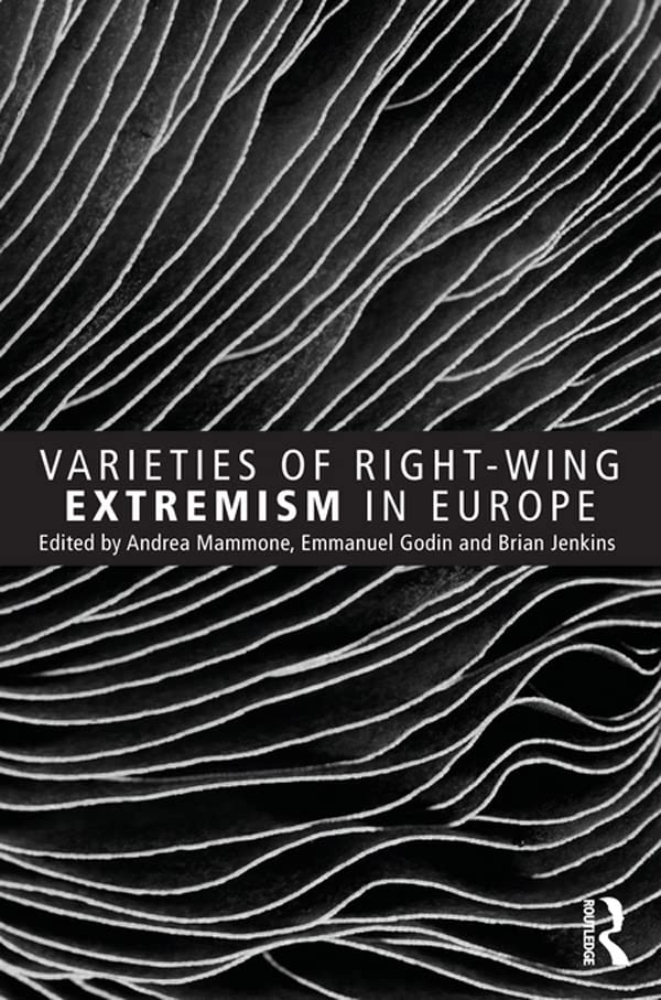 Varieties of Right-Wing Extremism in Europe (Routledge Studies in Extremism and Democracy)
