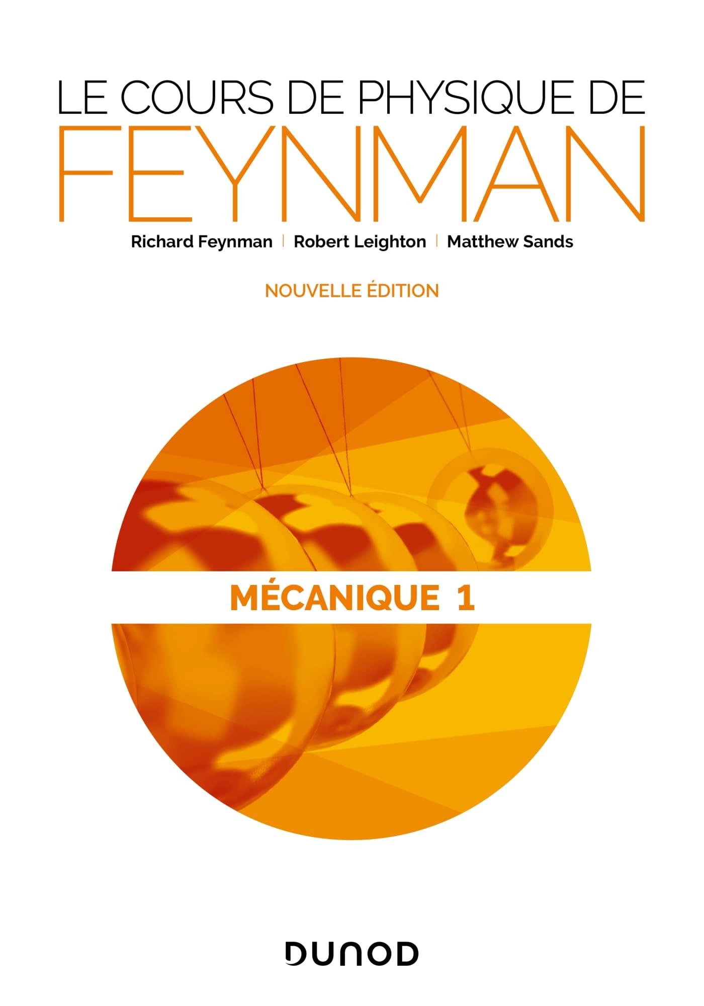 Le cours de physique de Feynman - Mécanique 1: Mécanique Tome 1