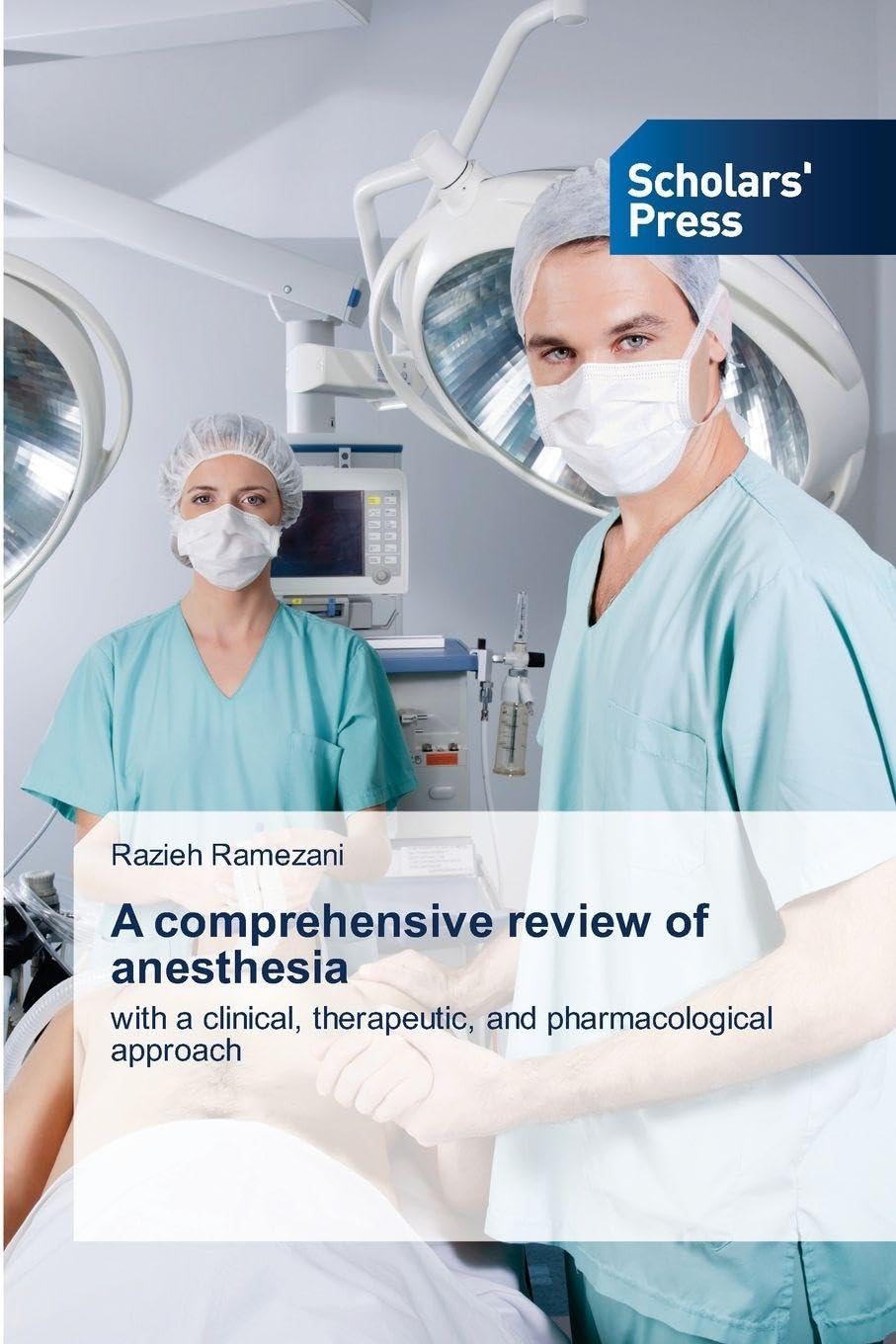 A comprehensive review of anesthesia: with a clinical, therapeutic, and pharmacological approach