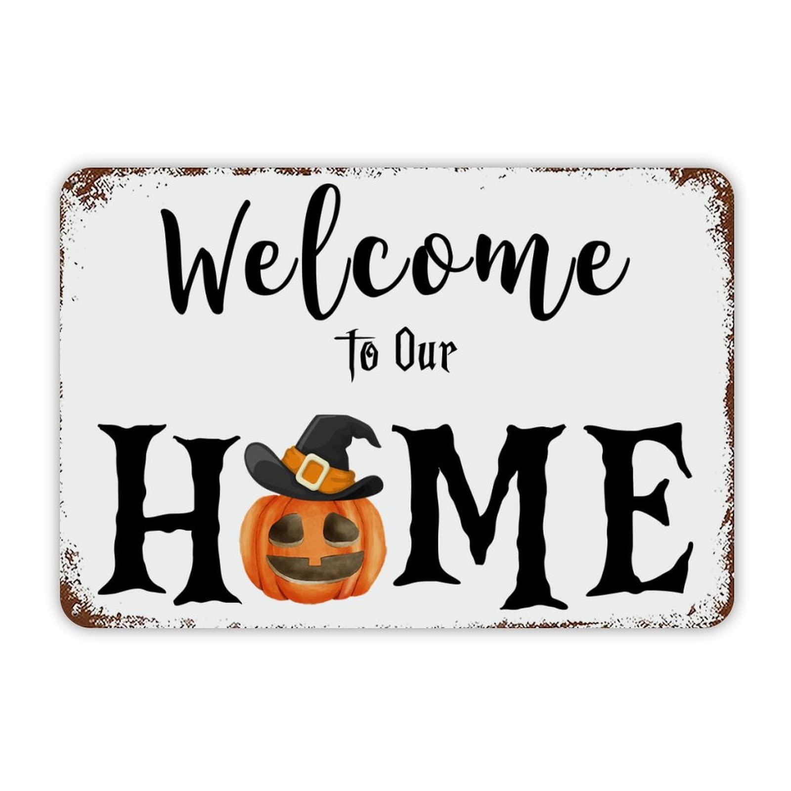 ENEDNATE Farmhouse Rustic Aluminum Sign Halloween Pumpkin Witch Hat Welcome to Our Home Metal Sign Retro Aluminum Tin Sign for Kitchen Bedroom Living Room Wall Art Door Hanger Home Decor Sign 8"x12"