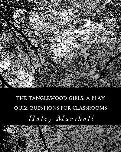 The Tanglewood Girls: A Play: Quiz Questions for Classrooms