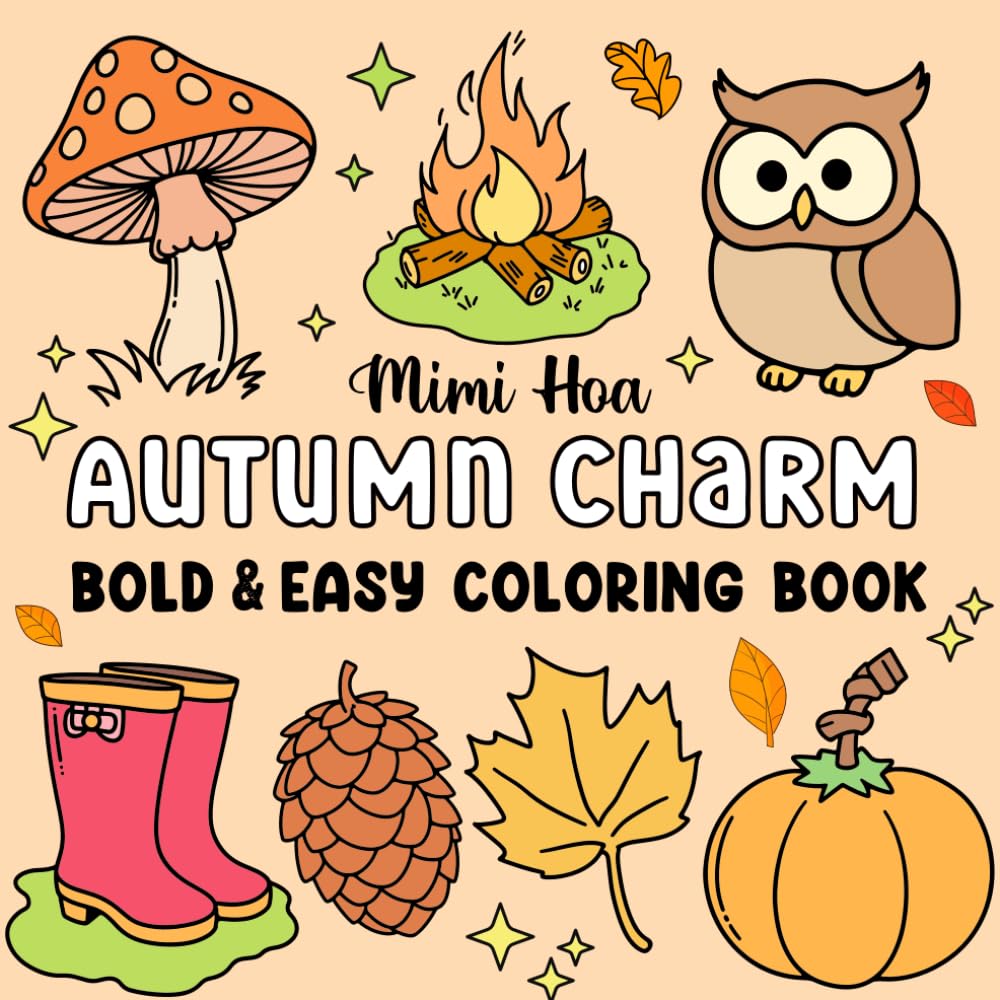 Autumn Charm: Bold and Easy Coloring Book for Kids and Adults – 50+ Relaxing Autumn Moments to Color