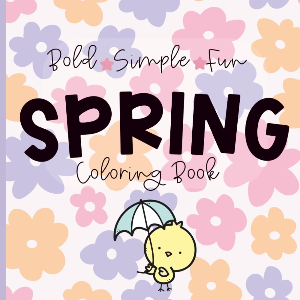 Spring Coloring Book: Bold, Simple, Fun (Bold, Simple, Fun Coloring Books)