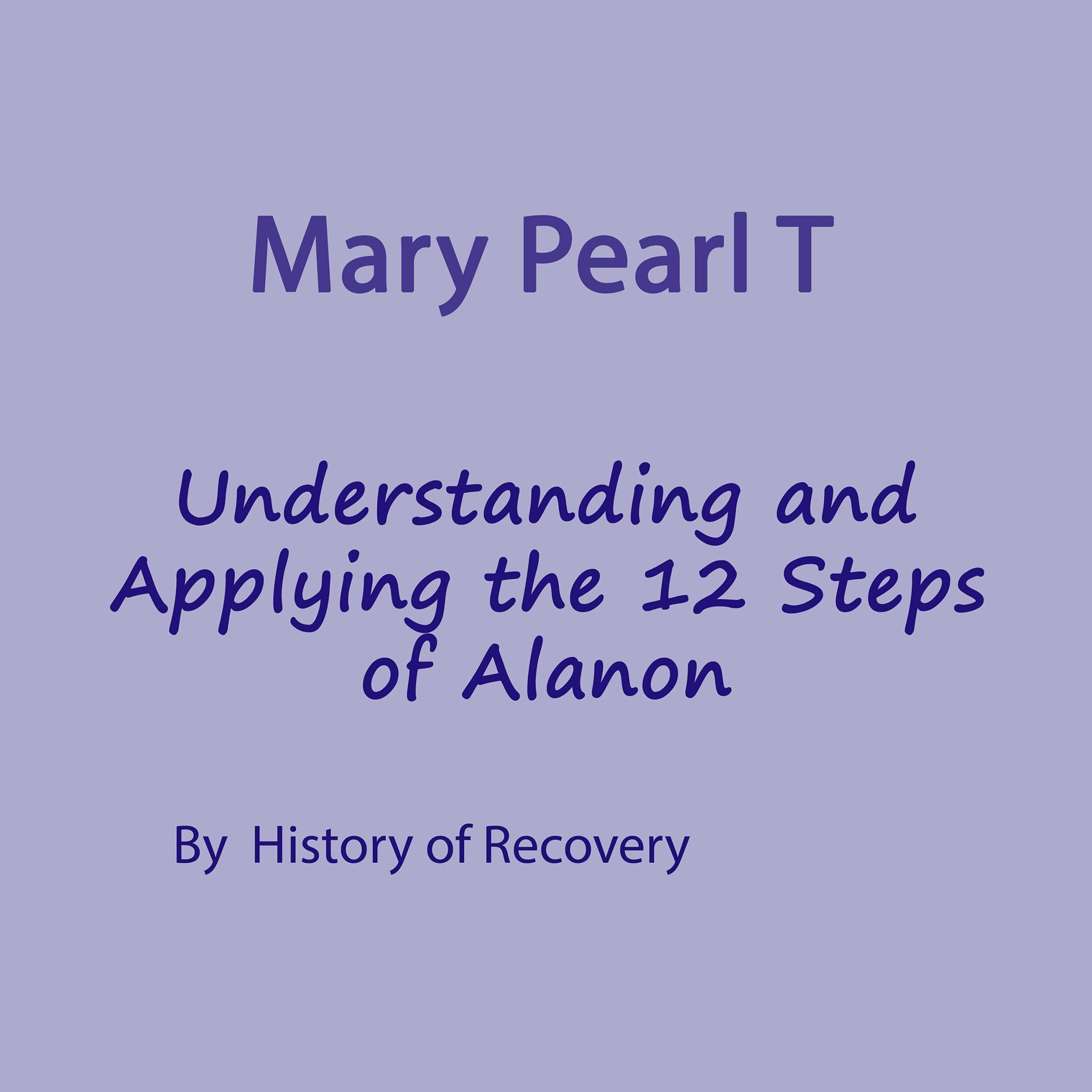 Mary Pearl T Understanding and Applying the 12 Steps of Alanon
