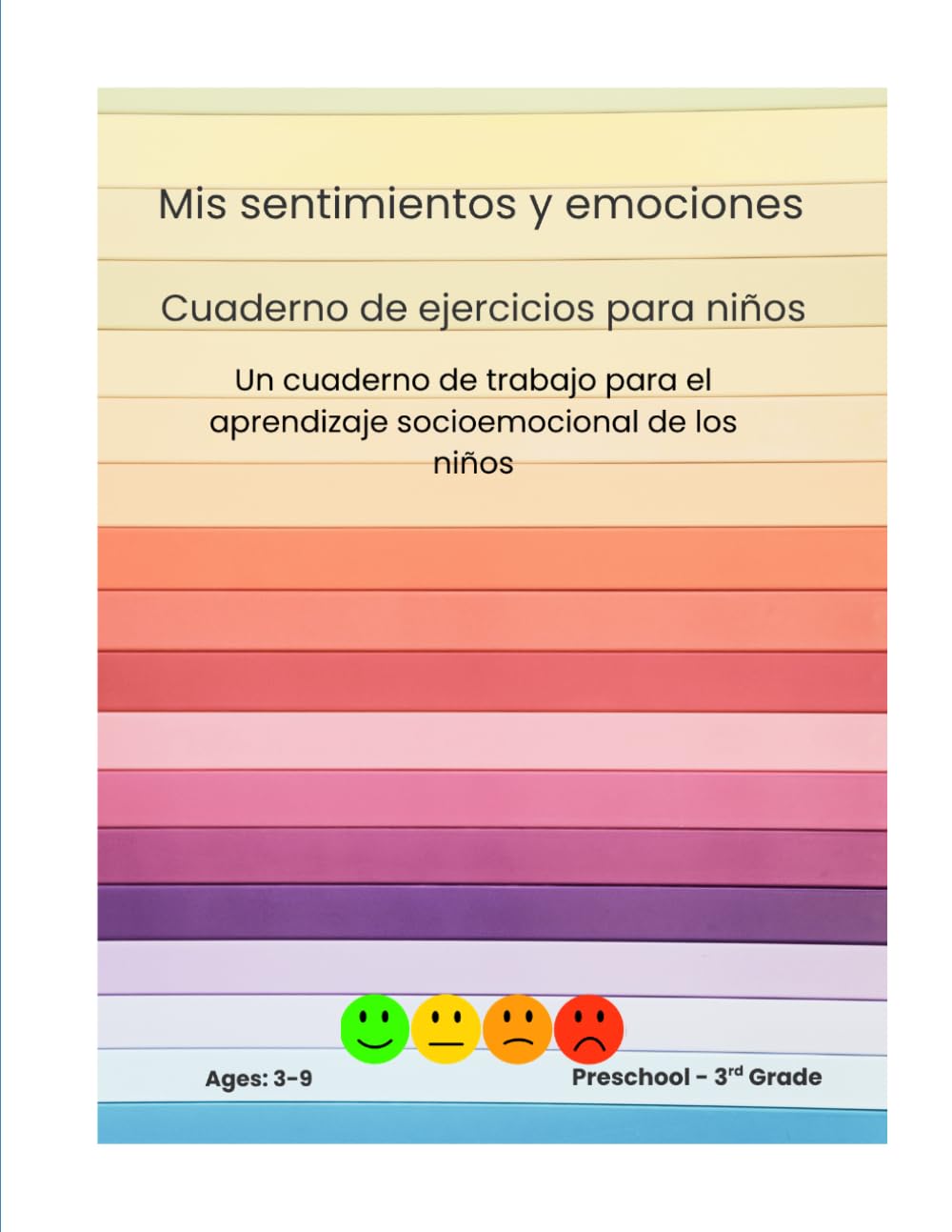 Mis Sentimientos y Emociones: Cuaderno de Actividades para Niños: Un libro de aprendizaje socioemocional para niños de 3 a 9 años