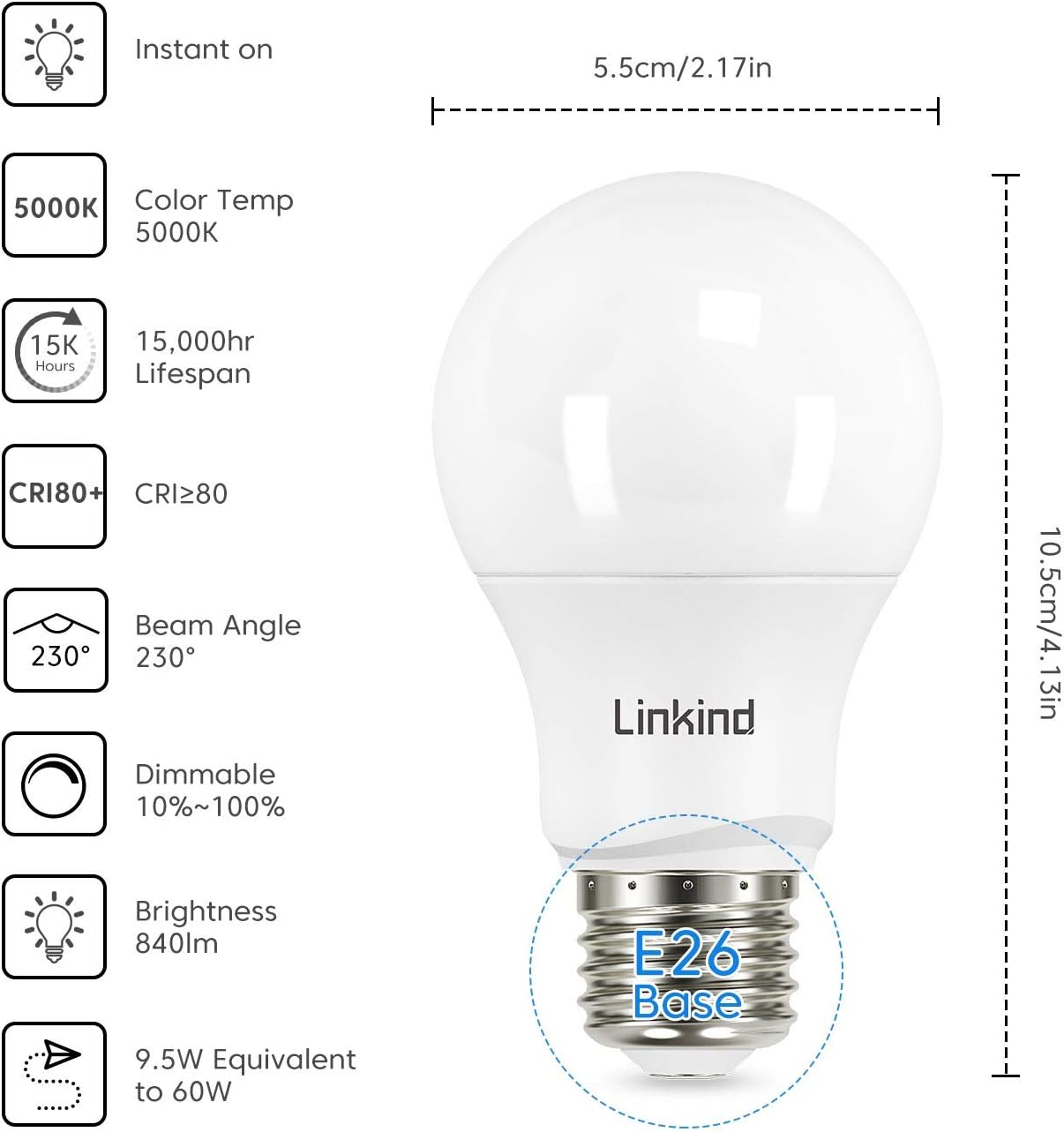 Up To 40% OFF Linkind Dimmable A19 LED Light Bulbs, 60W Equivalent, E26 Base, 5000K Daylight, 9.5W 840 Lumens 120V, UL Listed FCC Certified, Pack of 24 Up To 40% OFF Linkind Dimmable A19 LED Light Bulbs, 60W Equivalent, E26 Base, 5000K Daylight, 9.5W 840 Lumens 120V, UL Listed FCC Certified, Pack of 24