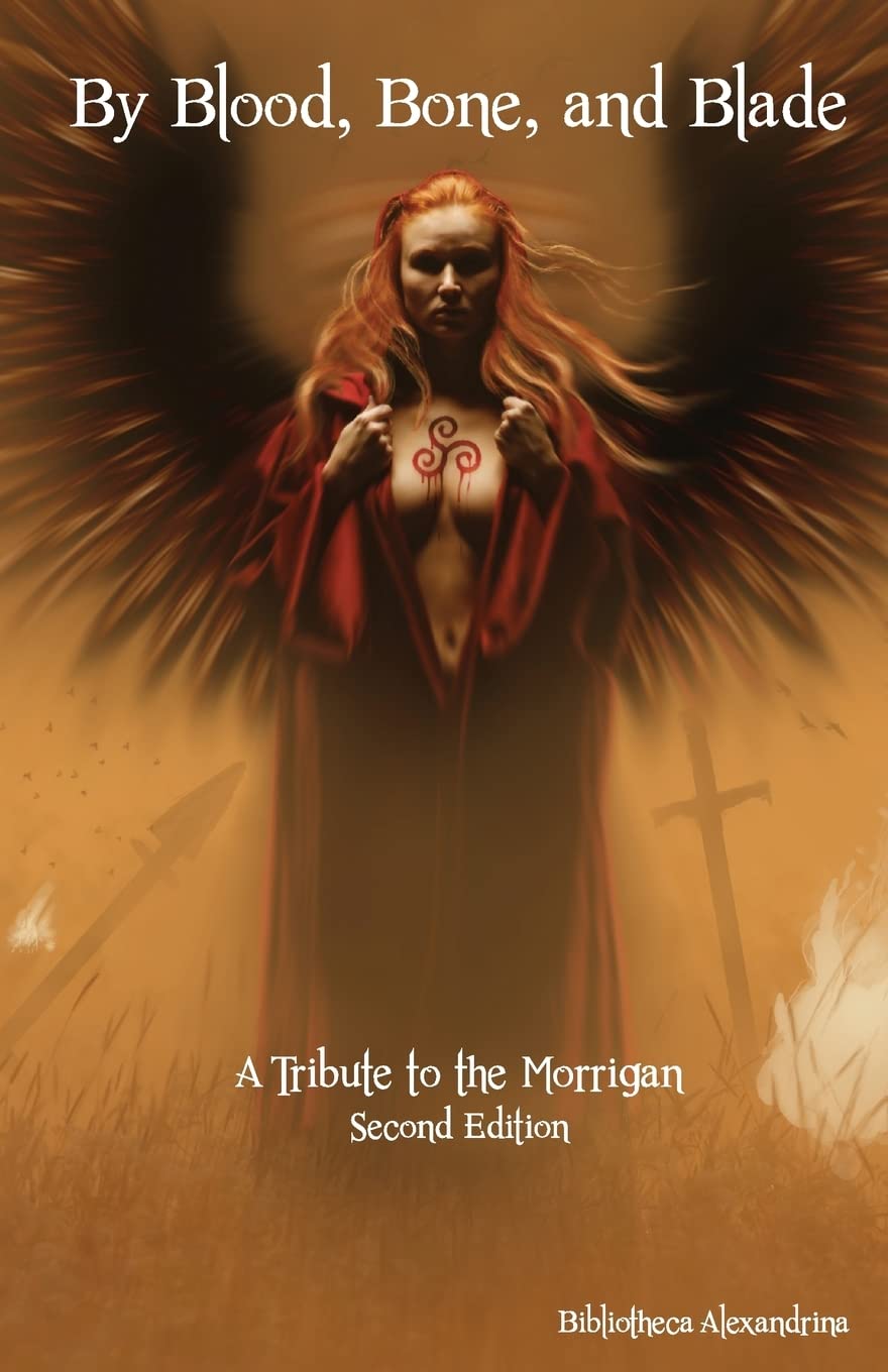 By Blood, Bone, and Blade: A Tribute to the Morrigan (Second Edition)