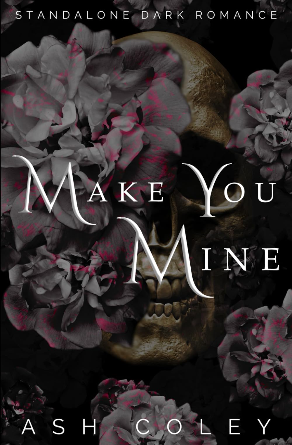 Make You Mine: Standalone Dark Romance