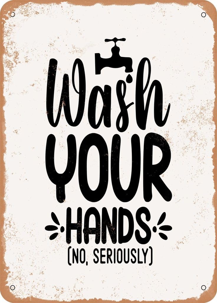 Yepyayqvk Tin Sign 627 Wash Your Hands(No, Seriously) Vintage Metal Sign Funny Tin Sign Retro Wall Decor For Home, Bar, Kitchen, Garage, 6X8 Inch
