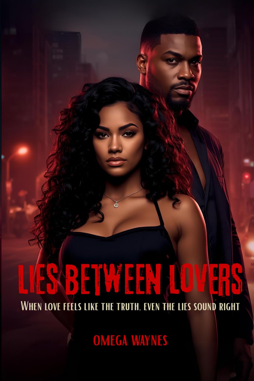 Lies Between Lovers: When love feels like the truth, even the lies sound right