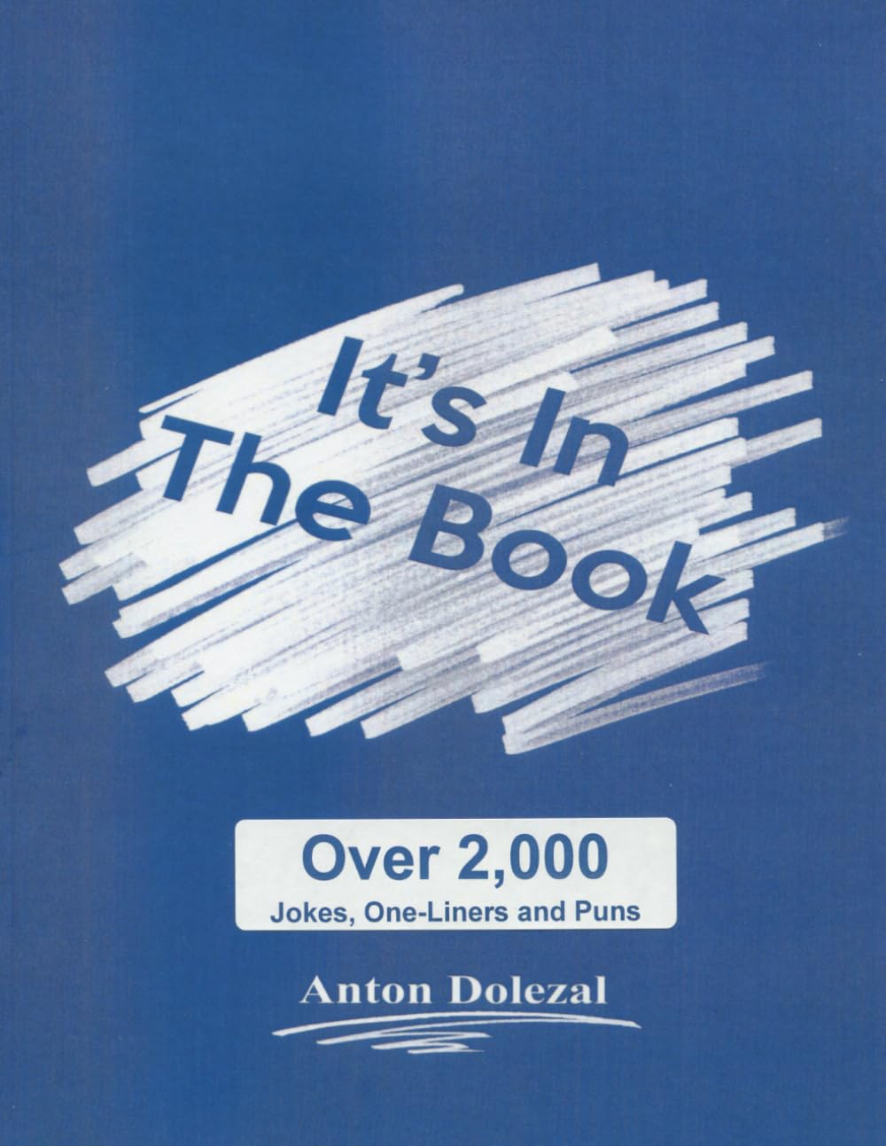 It's In The Book: Over 2,000 Jokes, One-Liners and Puns