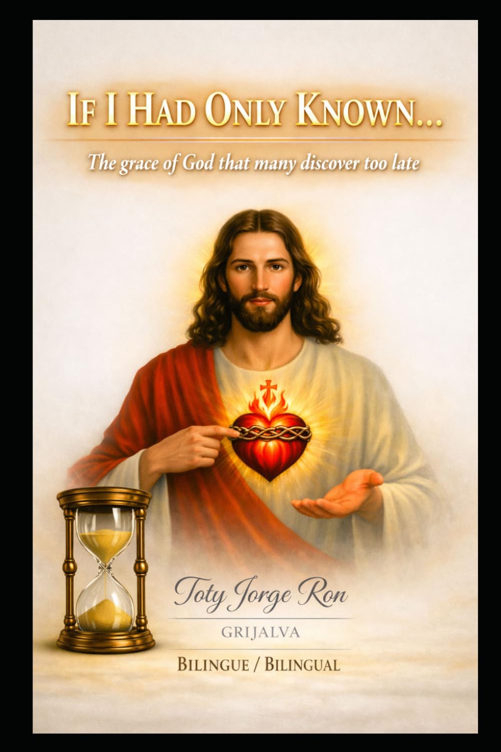 IF I HAD KNOWN…: The Grace of God That Many Discover Too Late (Colección Camino de Oración)