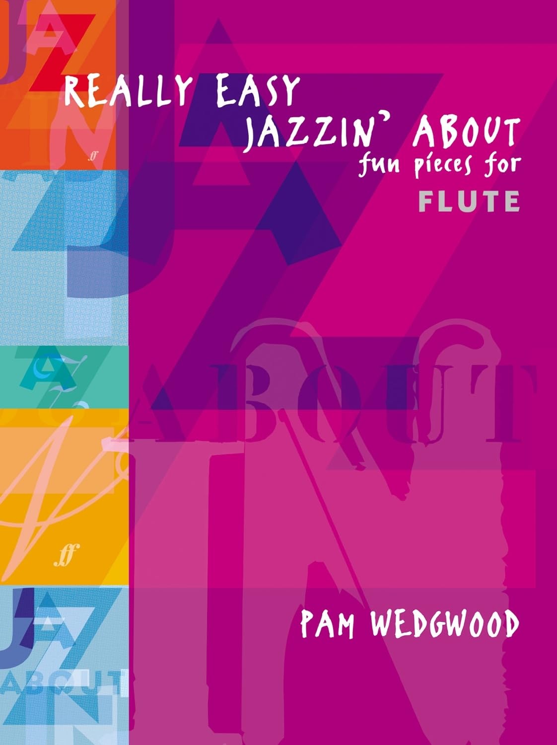 Really Easy Jazzin' About: Fun Pieces for Flute ( Flute and Piano)