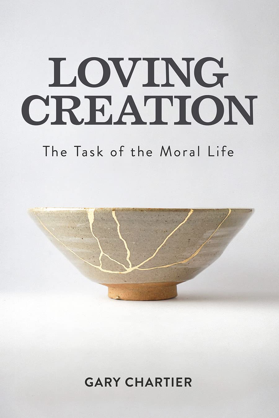 Buy Loving Creation: The Task of the Moral Life — BookShops.in