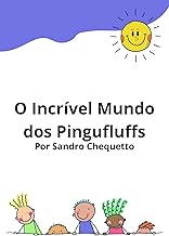 O Incrível Mundo dos Pingufluffs: Em uma terra mágica escondida no Polo Sul, habitada por adoráveis e brincalhões pinguins, acontece algo misterioso