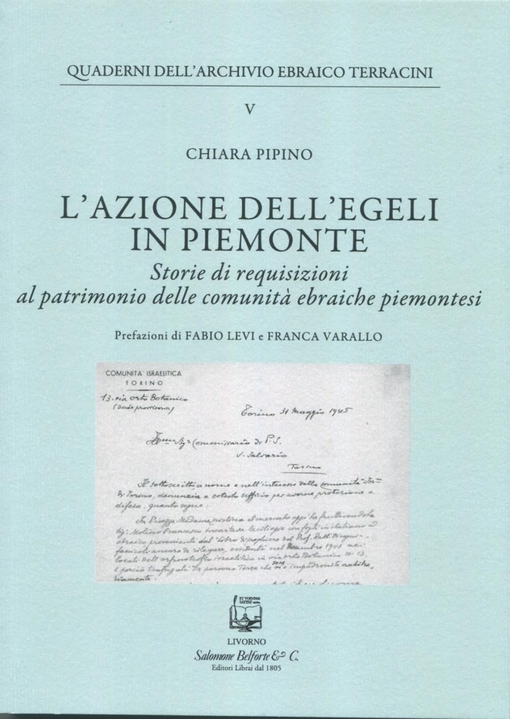 L'azione Dell''Egeli In Piemonte. Storie Di Requisizioni Al Patrimonio Delle Comunità Ebraiche Piemontesi - 4