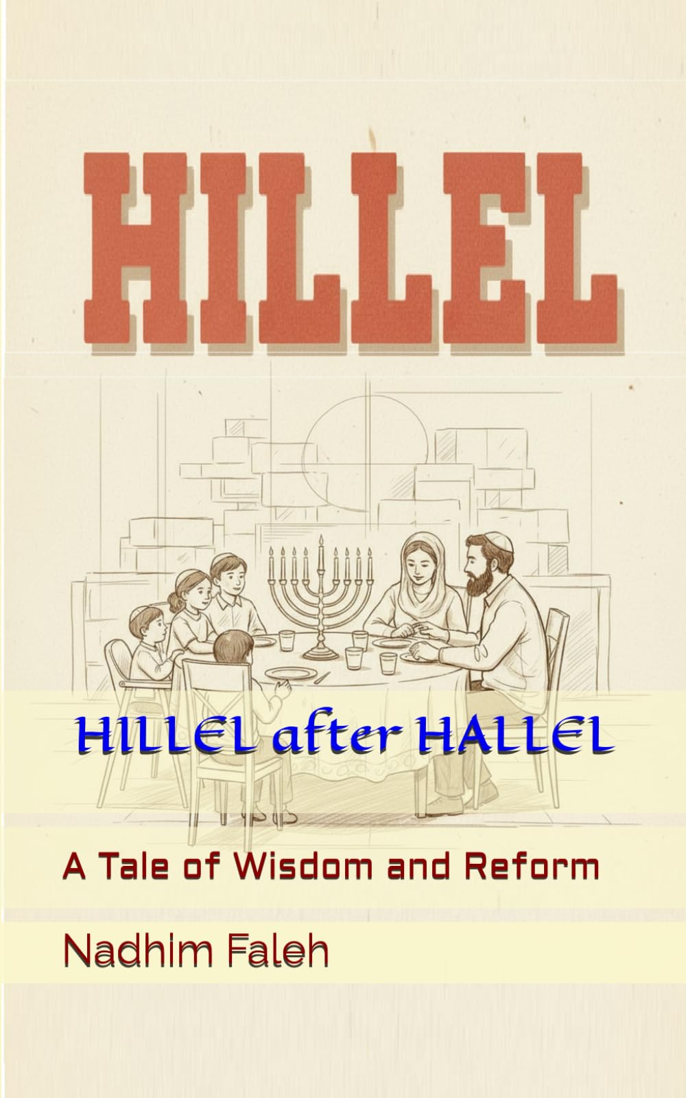 HILLEL after HALLEL: A Tale of Wisdom and Reform
