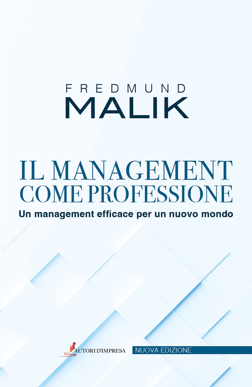 Il Management Come Professione. Un Management Efficace Per Un Nuovo Mondo - 4