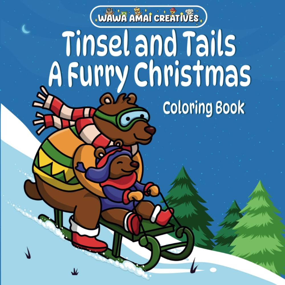 Tinsel and Tails A Furry Christmas: Cozy Coloring Book for Adults and Teens Featuring Super Cute Animal Characters with Simple and Easy Designs for ... and Relaxation (Holiday Coloring Books)