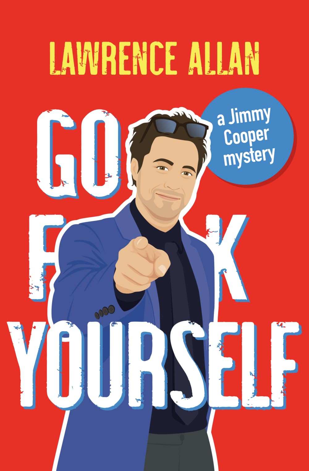 Go F@!k Yourself: A Jimmy Cooper Mystery: 3