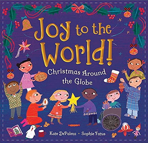 Joy to the World!: Christmas Around the Globe (World of Celebrations)