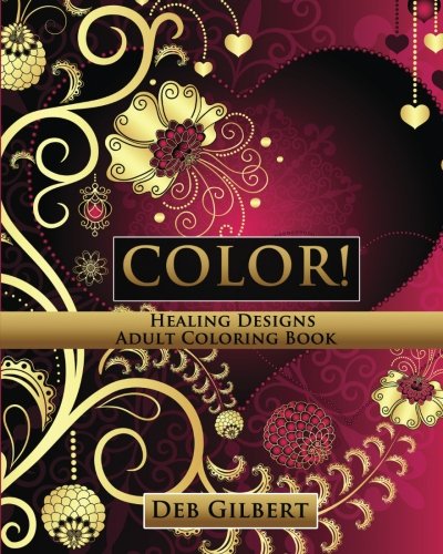 Color! Healing Designs Adult Coloring Book