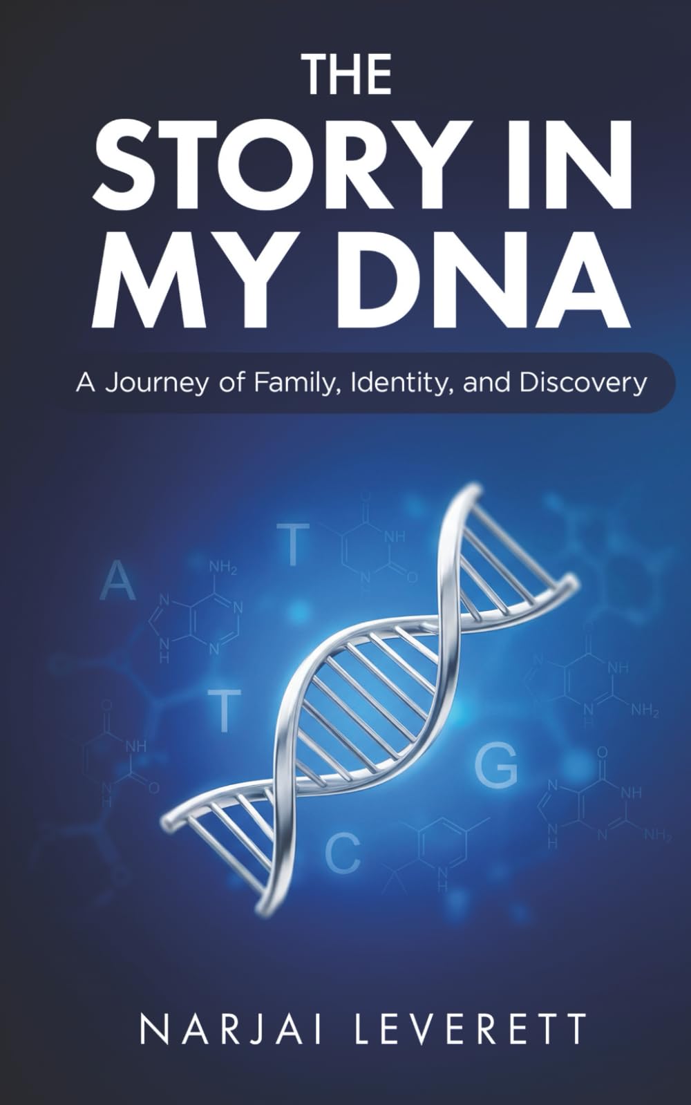 THE STORY IN MY DNA: A Journey of Family, Identity, and Discovery