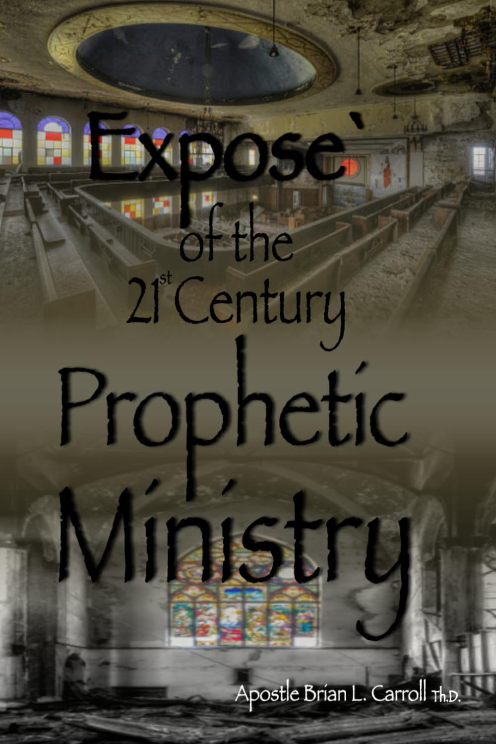 Expose` of the 21st Century Prophetic Ministry
