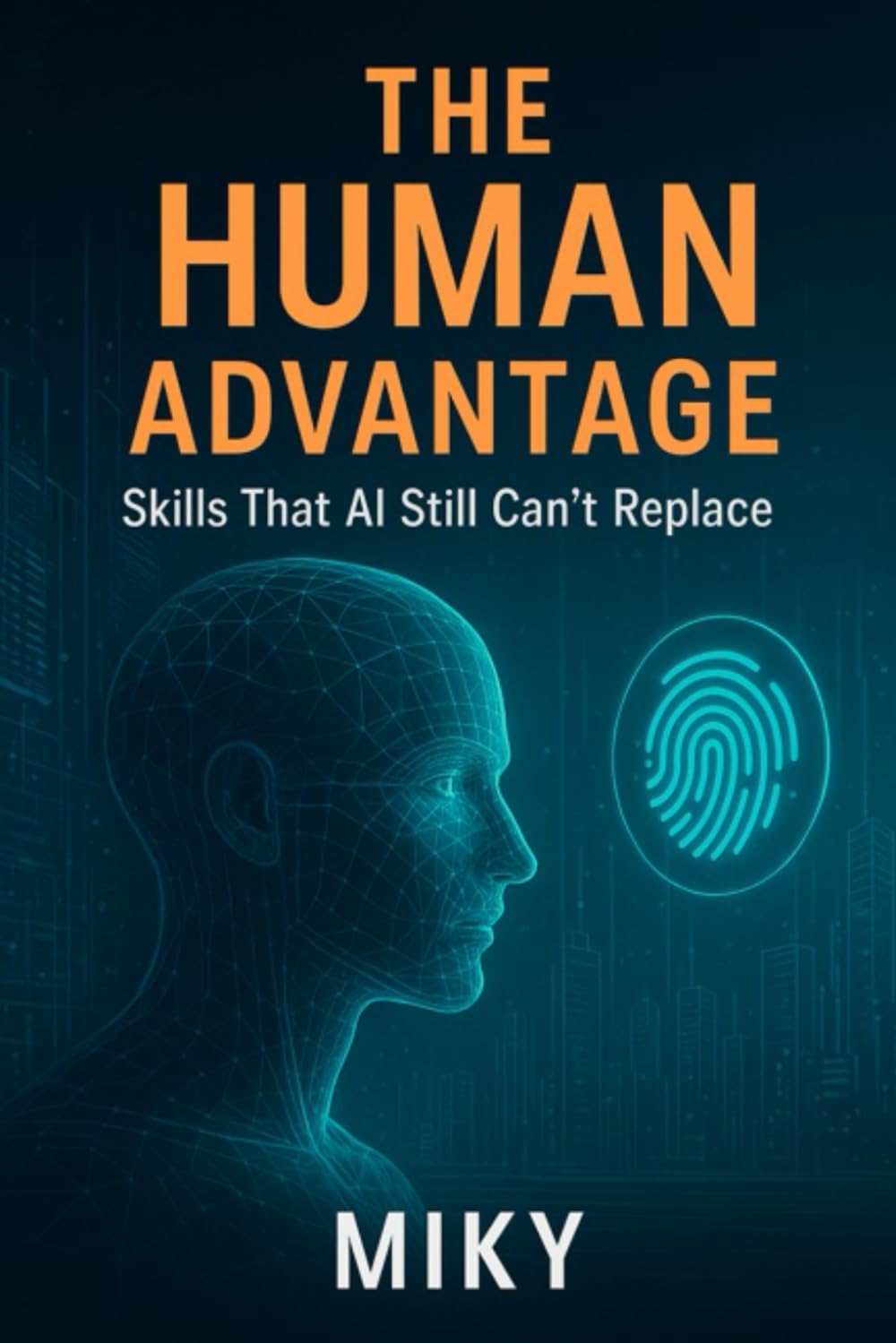 The Human Advantage: Skills That AI Still Can’t Replace