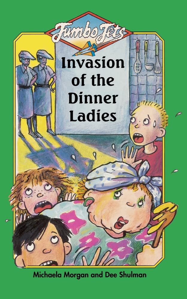 Invasion of the Dinner Ladies (Jets)-Michaela Morgan, Dee Shulma