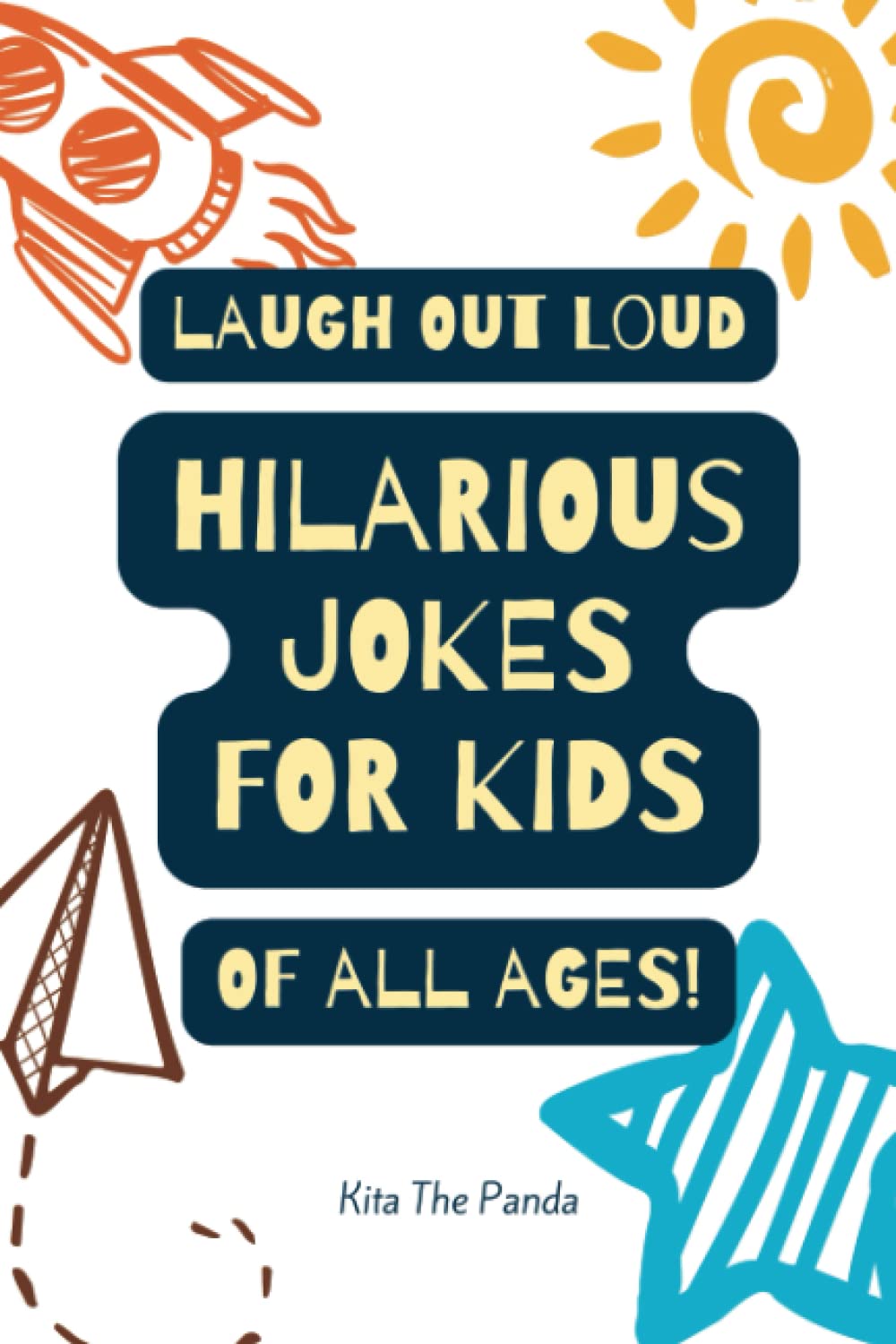 Laugh Out Loud Hilarious Jokes For Kids Of All Ages! Dad Jokes, Tongue-Twisters