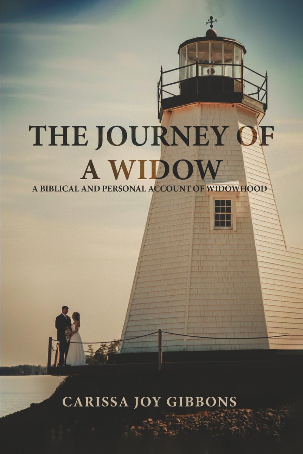 The Journey of A Widow: A Biblical and Personal Account of Widowhood