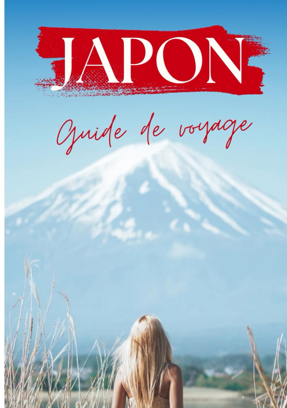 Japon Guide de voyage 2026: « Découvrez le vrai Japon : histoire ancienne, nature époustouflante et conseils de voyage pour l’avenir »