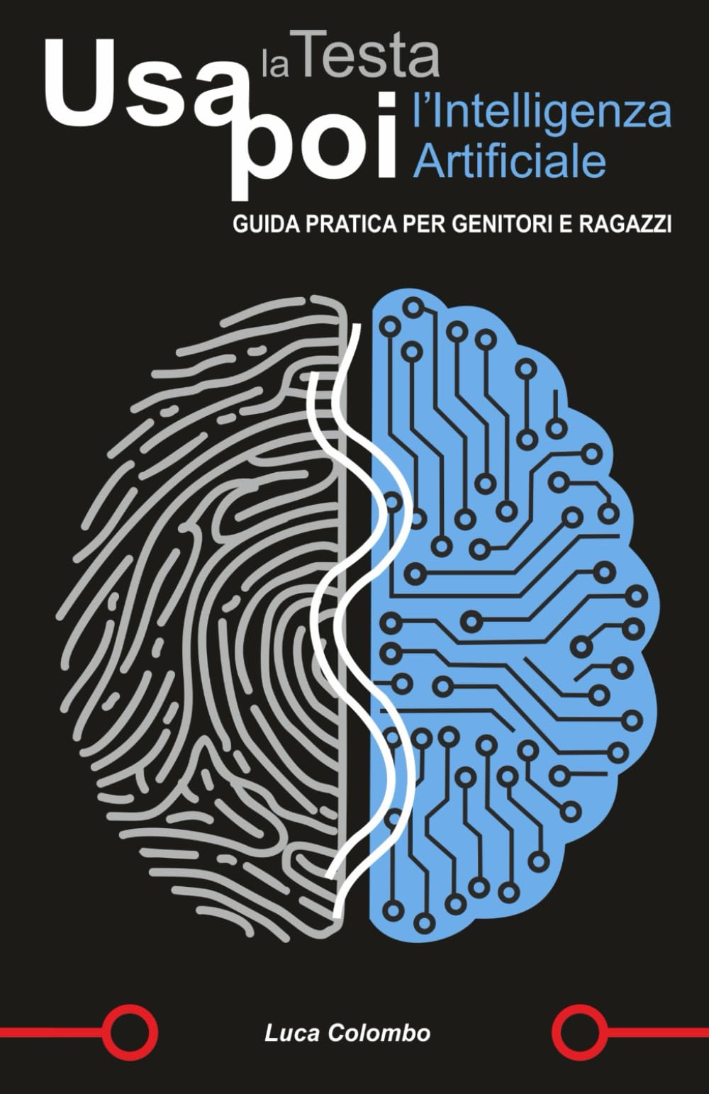 Usa la Testa poi l'Intelligenza Artificiale: Guida pratica per genitori e ragazzi