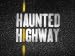 Haunted Highway Season 2