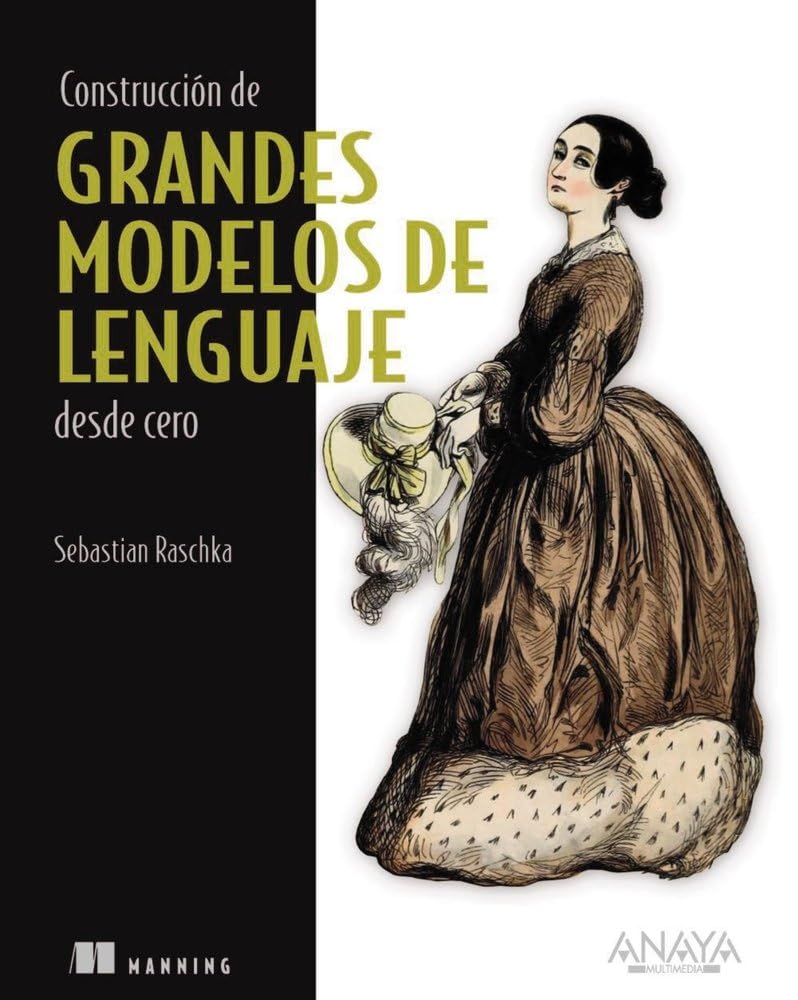 Construcción de grandes modelos de lenguaje desde cero (TÍTULOS ESPECIALES)