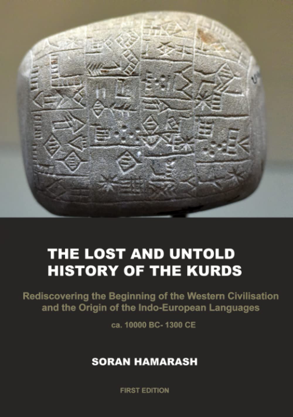 The Lost and Untold History of the Kurds: Rediscovering the Beginning of the Western Civilisation and the Origin of the Indo-European Languages