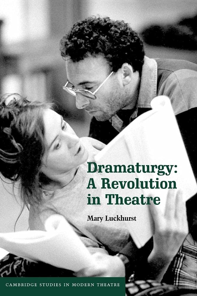Dramaturgy: A Revolution in Theatre (Cambridge Studies in... - Luckhurst, Mary