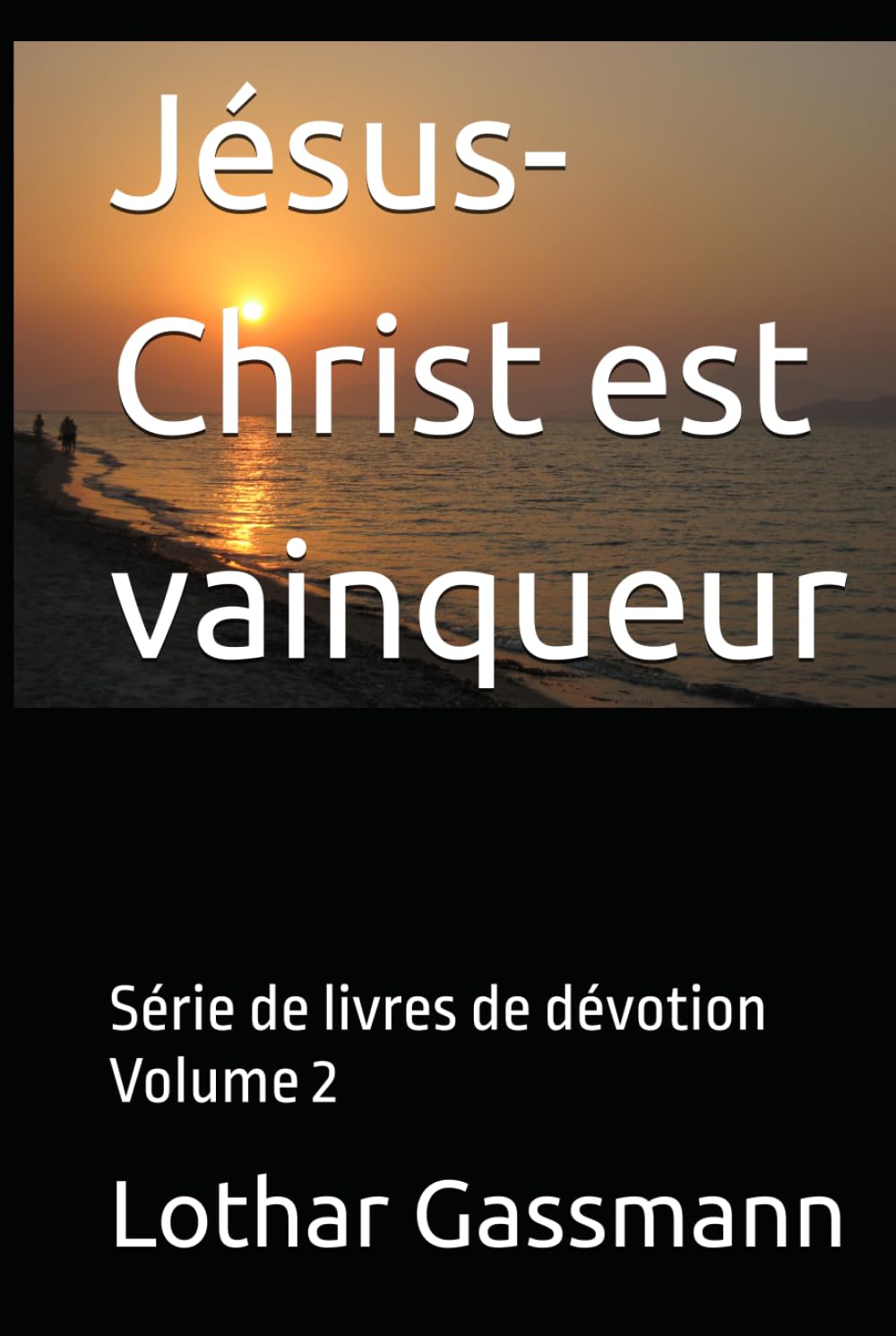 Jésus-Christ est vainqueur: Série de livres de dévotion Volume 2