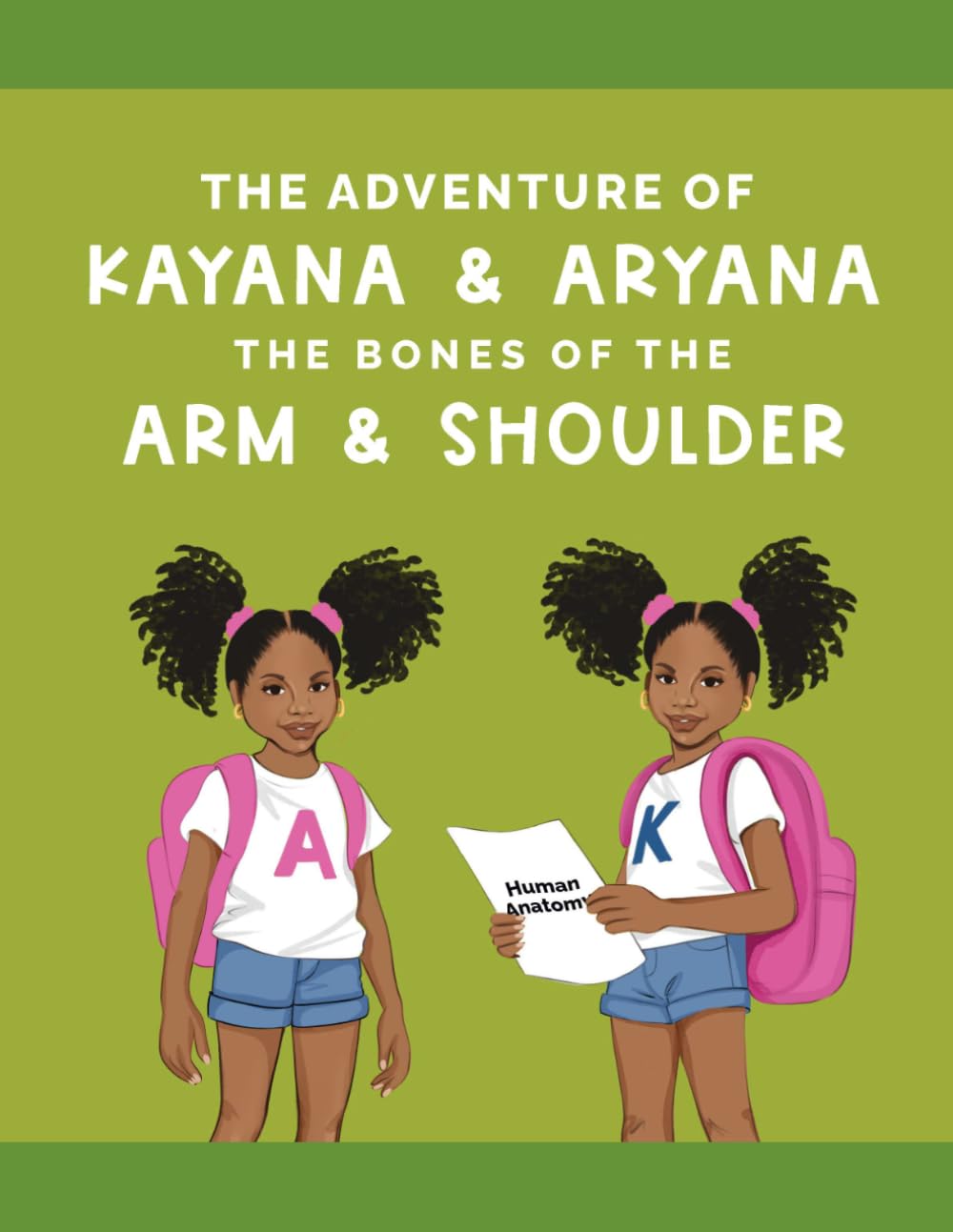 The Adventure of Kayana and Aryana: Human Anatomy Bones of the Arm and Shoulder