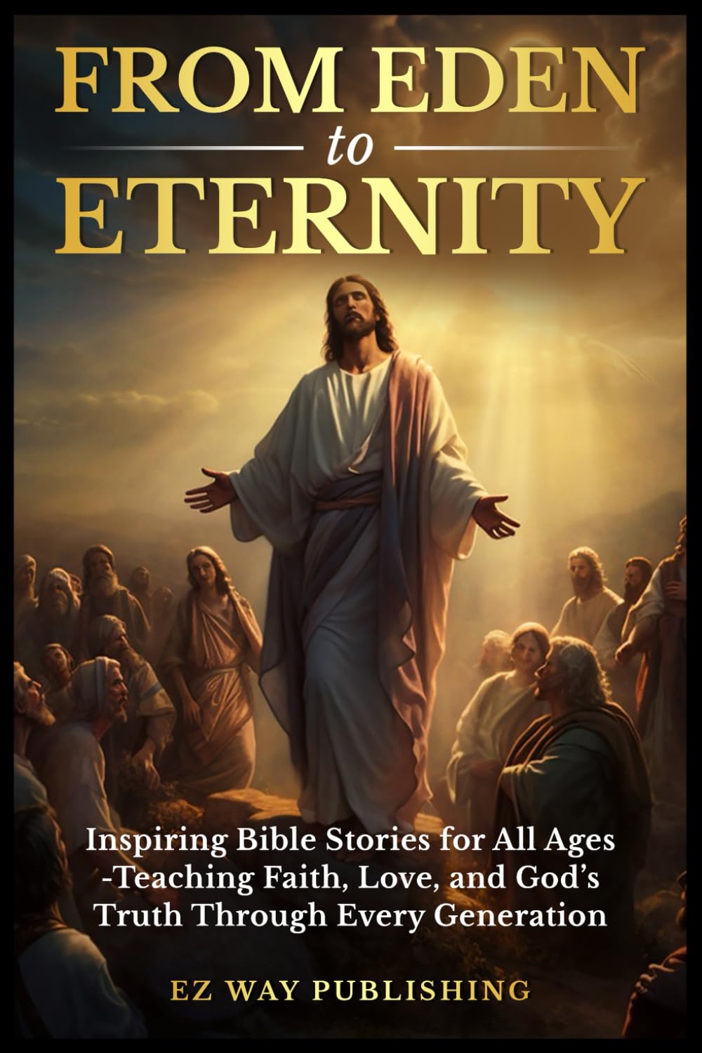 From Eden to Eternity