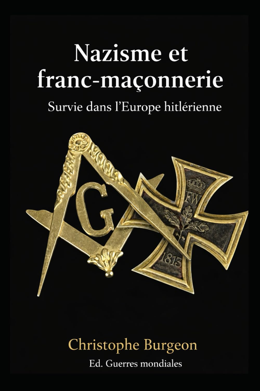 Nazisme et franc-maçonnerie: Survie dans l’Europe hitlérienne