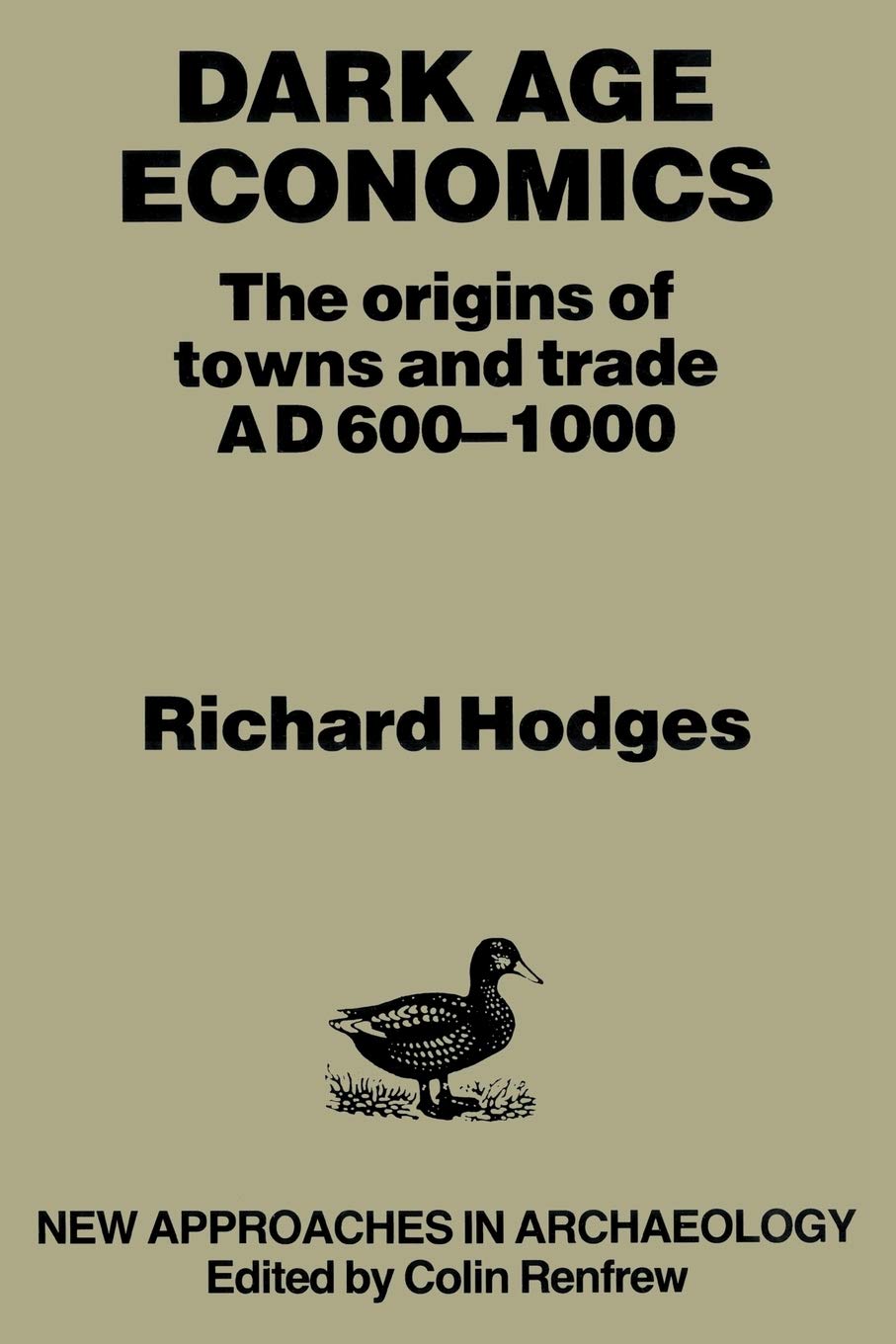 Dark Age Economics: The Origins of Towns and Tr, Hodges, Richard<-