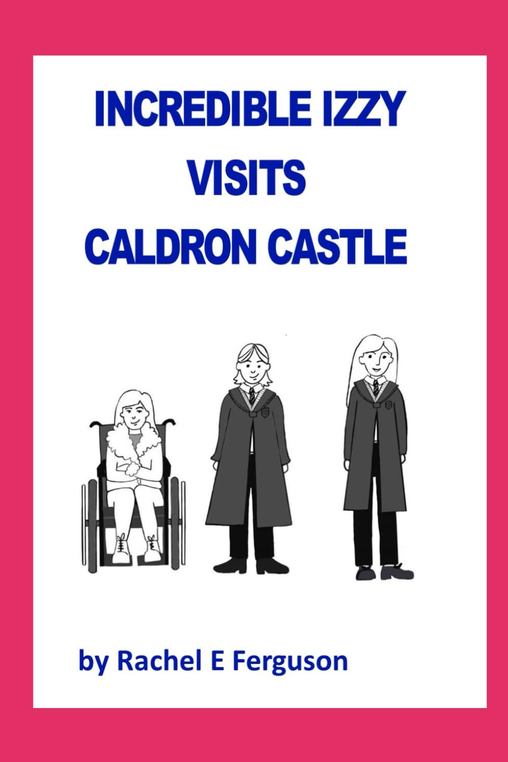 Incredible Izzy visits Caldron Castle (Magic Meg series)