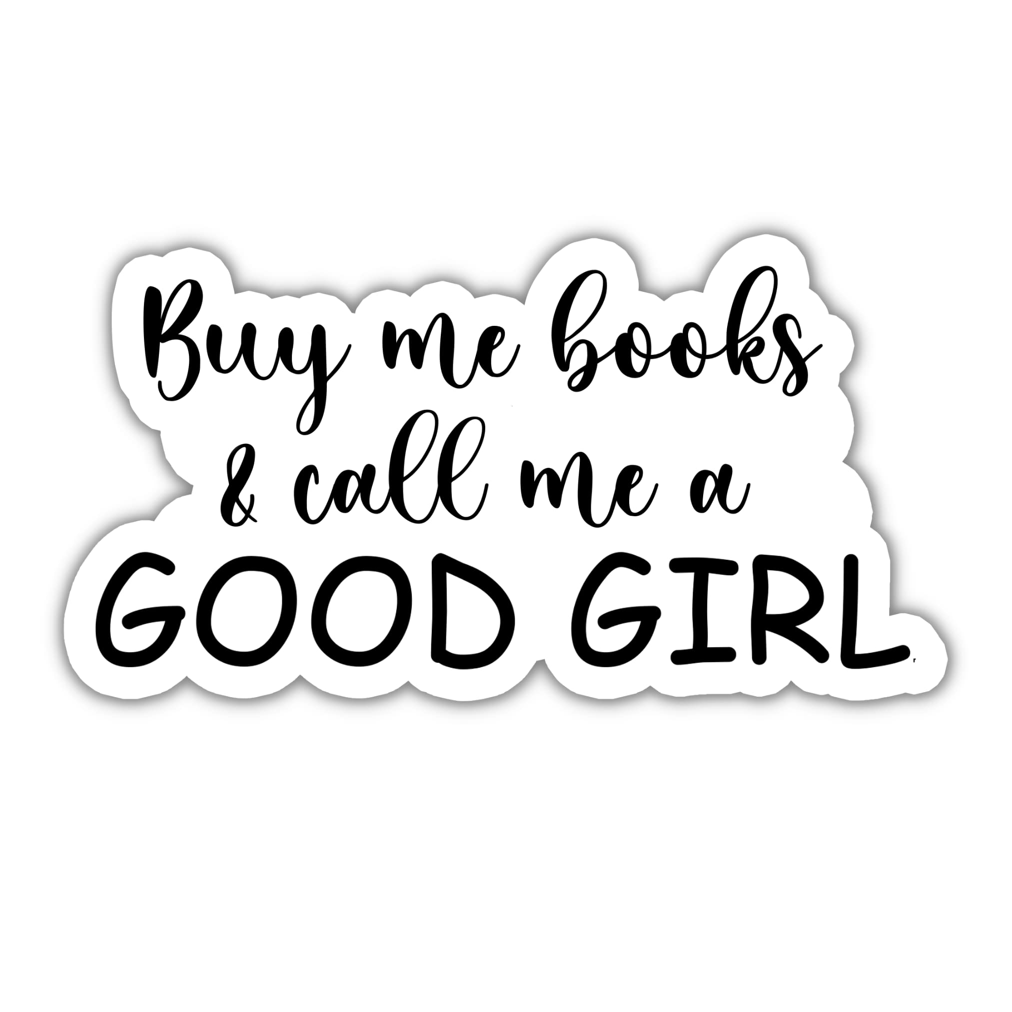 Buy Me Books and Call Me A Good Girl Sticker, Bookish Vinyl Decal Stickers For Water Bottle Phone Case Skateboard Water Assistant Book Lover Gifts,