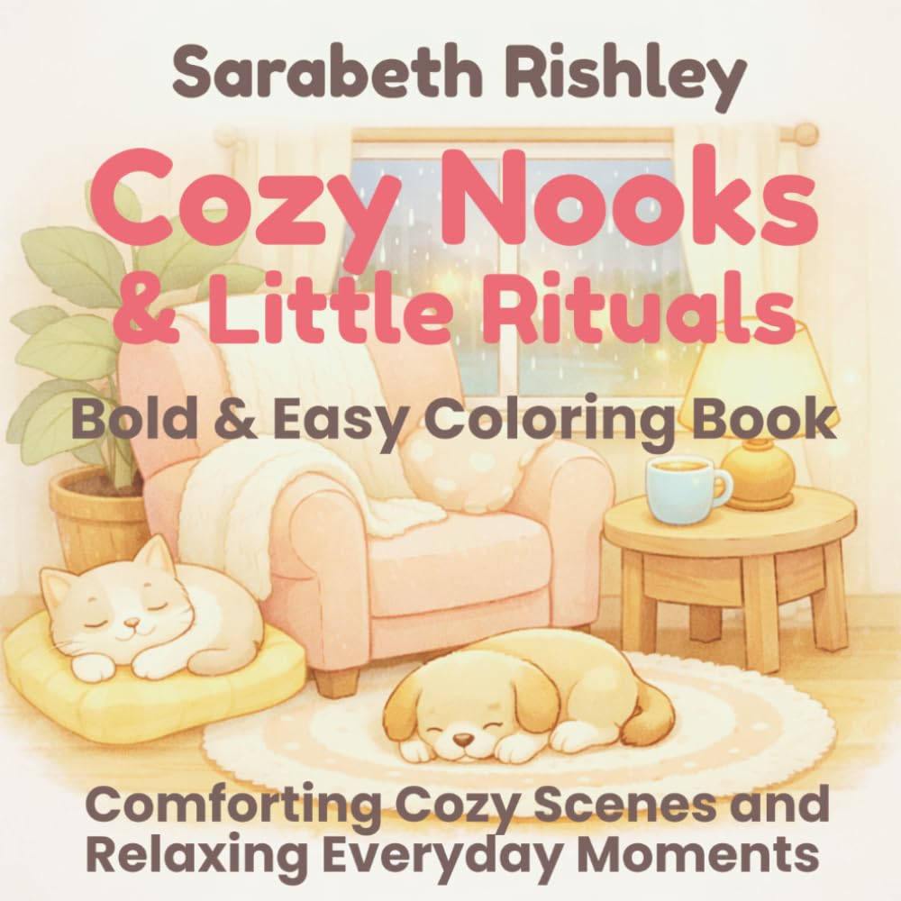 Cozy Nooks & Little Rituals: Bold & Easy Colouring Book with Cozy Corners, Cute Shops, and Relaxing Everyday Moments