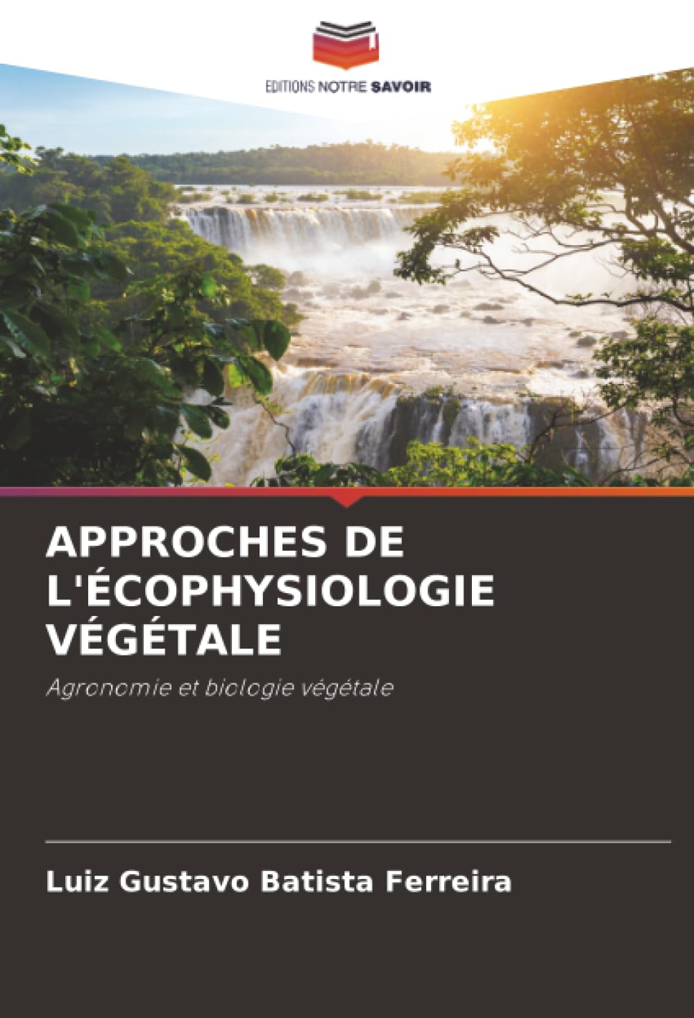 APPROCHES DE L'ÉCOPHYSIOLOGIE VÉGÉTALE: Agronomie et biologie végétale
