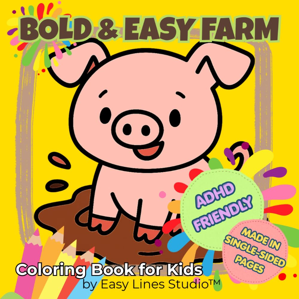 Bold & Easy Farm Coloring Book: Simple and Fun Big Pictures for Toddlers, Kids and Beginners. (Easy Lines Bold & Easy Series)