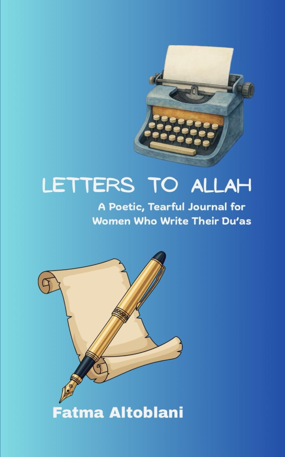 Letter To Allah: A Poetic, Tearful Journal for Women Who Write Their Du’as
